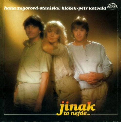 Hana Zagorová • Stanislav Hložek • Petr Kotvald – Jinak To Nejde… LP