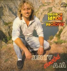 Dalibor Janda, Prototyp – Jen Ty Samotná A Já LP